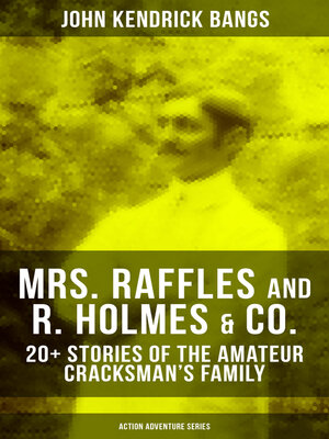 cover image of MRS. RAFFLES and R. HOLMES & CO. – 20+ Stories of the Amateur Cracksman's Family